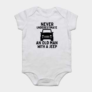 Never underestimate an old man with a jeep Baby Bodysuit